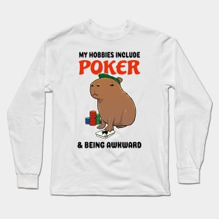 My hobbies include Poker and being awkward Capybara Long Sleeve T-Shirt